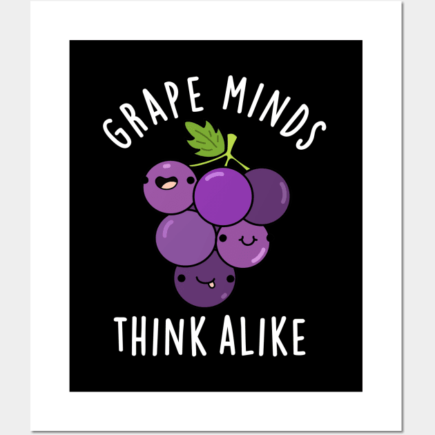 Grape Minds Think Alike Cute Fruit PUn Wall Art by punnybone